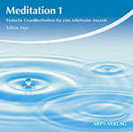 Meditation 1 und Meditation 2 - Grundkurs und Aufbaukurs, Tobias Arps, 2 CDs Meditation