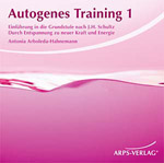 Autogenes Training 1 - Einführung in die Grundstufe Autogenes Training 1